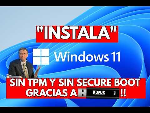 INSTALAR WINDOWS 11 SIN TPM 2.0 Y SIN SECURE BOOT GRACIAS A RUFUS!!