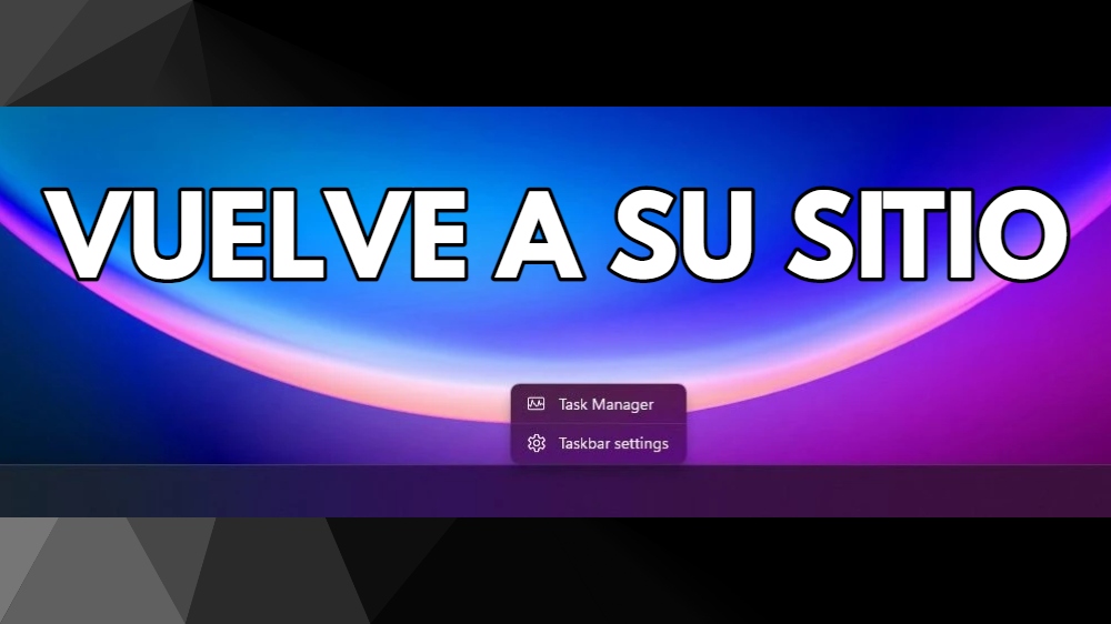 windows 11 volvera a poner el administrador de tareas en la barra de tareas como en windows 10