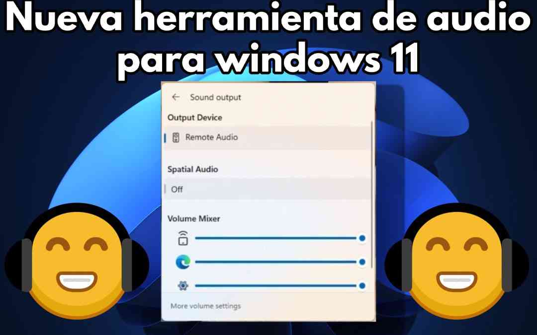 Nueva herramienta de audio para windows 11