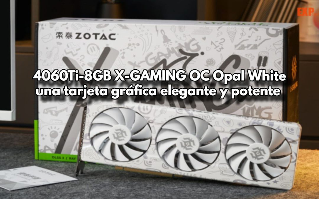 4060Ti-8GB X-GAMING OC Opal White una tarjeta gráfica elegante y potente 