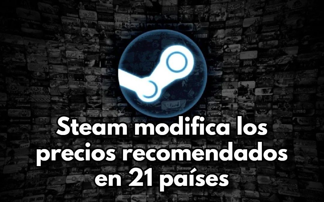 Steam modifica los precios recomendados en 21 países