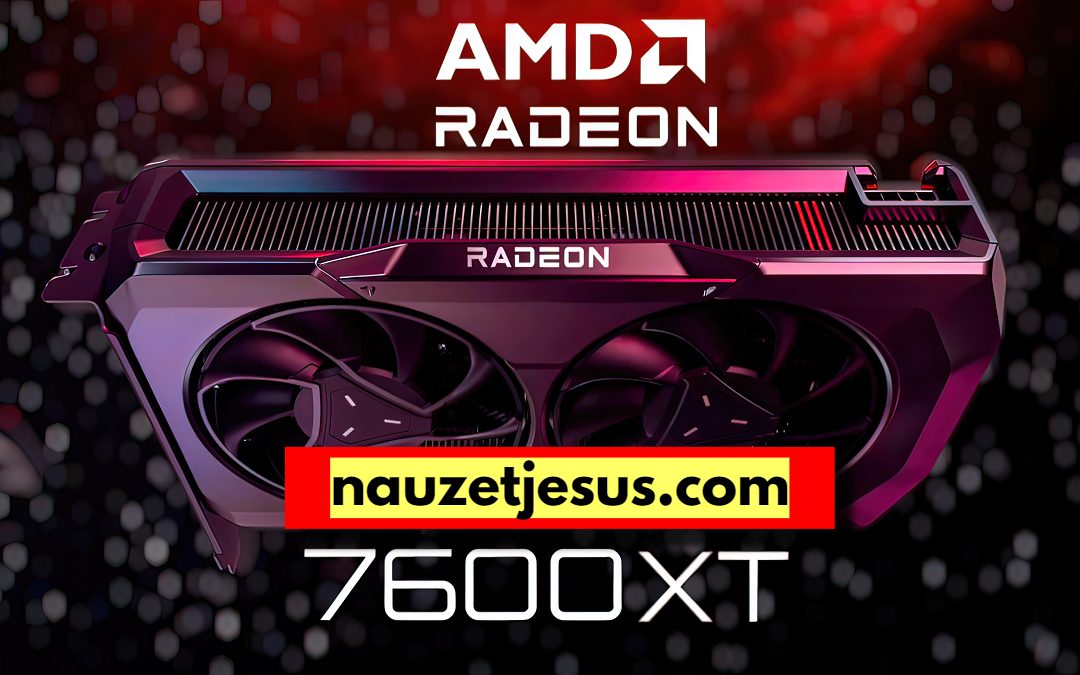 AMD Radeon RX 7600 XT RDNA 3 todo lo que sabemos