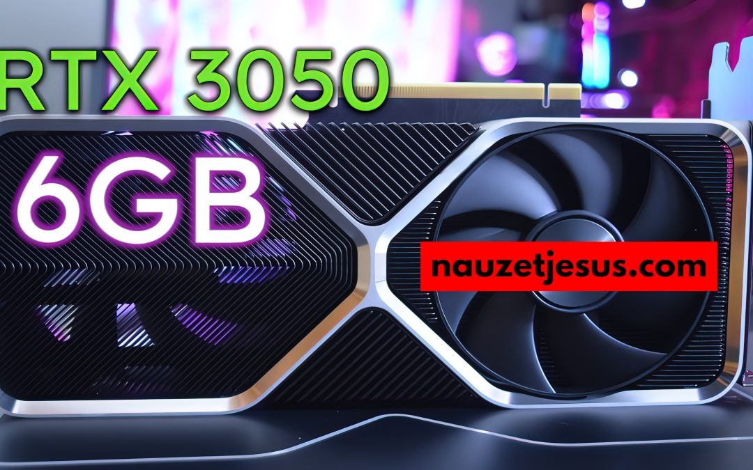 NVIDIA GeForce RTX 3050 6 GB: una tarjeta gráfica de bajo coste y bajo consumo para 2024