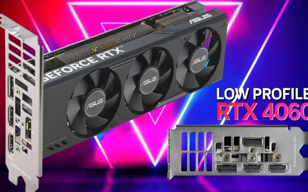 La nueva GeForce RTX 4060 LP BRK de ASUS cabe en cualquier PC
