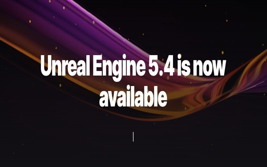 Unreal Engine 5.4: Más Rápido y Eficiente