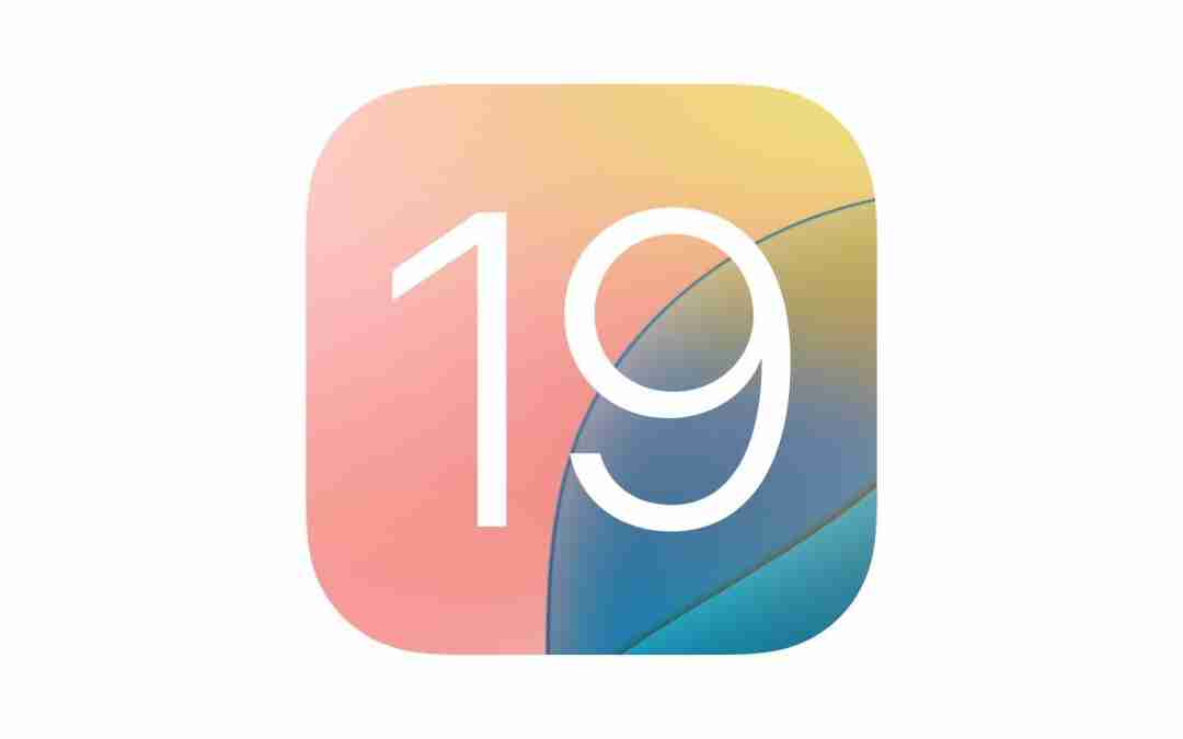 Todo sobre iOS 19: Fecha, Novedades y Rumores