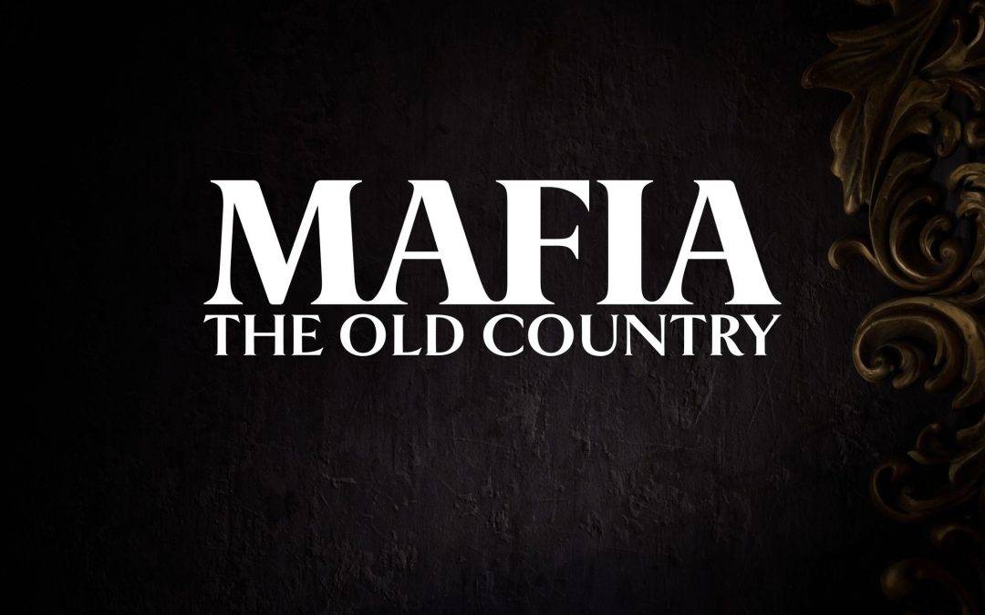 Mafia: The Old Country – Fecha, tráiler y todo sobre la precuela más esperada
